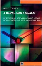 tempo... non è denaro! Riflessioni sui sistemi di scambio locale non monetario e sulle Banche del tempo