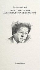 Enrico Berlinguer. Austerità, etica e liberazione