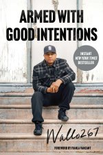 ARMED WITH GOOD INTENTIONS