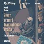 Život a smrt Maxmiliána Drápa - CDmp3 (Čte Jan Zadražil)