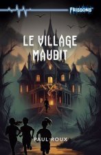 LE VILLAGE MAUDIT