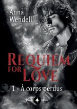 Requiem for Love - À corps perdus
