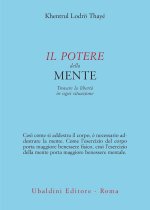 potere della mente. Trovare la libertà in ogni situazione