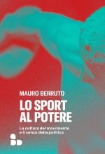 sport al potere. La cultura del movimento e il senso della politica
