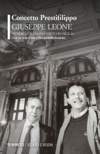 Giuseppe Leone ovvero, un sogno fatto in Sicilia. Con un'intervista a Ferdinando Scianna