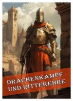 Drachenkampf und Ritterehre (Wandkalender 2026 DIN A2 hoch), CALVENDO Monatskalender