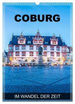 Coburg - im Wandel der Zeit (Wandkalender 2026 DIN A3 hoch), CALVENDO Monatskalender
