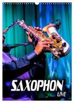 Saxophon live (Wandkalender 2026 DIN A3 hoch), CALVENDO Monatskalender
