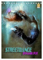 Streetdance - Dynamik pur (Tischkalender 2026 DIN A5 hoch), CALVENDO Monatskalender