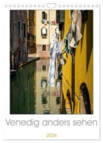 Venedig anders sehen (Wandkalender 2026 DIN A4 hoch), CALVENDO Monatskalender