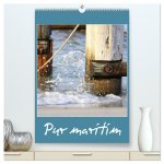 Pur maritim (hochwertiger Premium Wandkalender 2026 DIN A2 hoch), Kunstdruck in Hochglanz