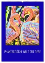Phantastische Welt der Tiere (Wandkalender 2026 DIN A2 hoch), CALVENDO Monatskalender