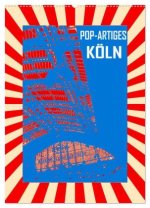 Pop-Artiges Köln (Wandkalender 2026 DIN A2 hoch), CALVENDO Monatskalender