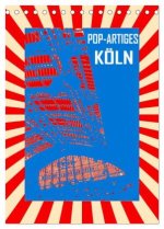 Pop-Artiges Köln (Tischkalender 2026 DIN A5 hoch), CALVENDO Monatskalender