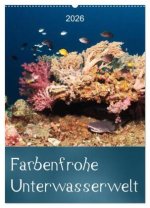 Farbenfrohe Unterwasserwelt (Wandkalender 2026 DIN A2 hoch), CALVENDO Monatskalender