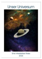 Unser Universum eine interstellare Reise (Wandkalender 2026 DIN A3 hoch), CALVENDO Monatskalender