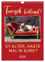 Tierisch bekloppt! (Wandkalender 2026 DIN A4 hoch), CALVENDO Monatskalender