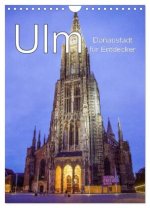 Ulm - Donaustadt für Entdecker (Wandkalender 2026 DIN A4 hoch), CALVENDO Monatskalender