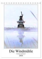 Die Windmühle - Eindrücke und Momente (Tischkalender 2026 DIN A5 hoch), CALVENDO Monatskalender