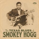 The Texas Blues of Smokey Hogg
