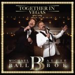 Michael Ball/Alfie Boe: Together in Vegas