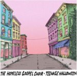The Homeless Gospel Choir/Teenage Halloween