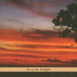 It's in the Twilight