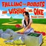 Falling for Robots & Wishing I Was One