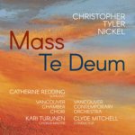 Christopher Tyler Nickel: Mass/Te Deum