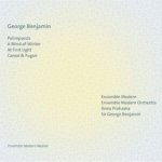 George Benjamin: Palimpsests/A Mind of Winter/At First Light/...