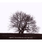 Among the Rumours and the Rye