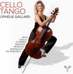Ophélie Gaillard: CelloTango