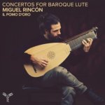 Miguel Rincón: Concertos for Baroque Lute