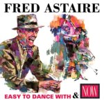Easy to Dance With/Now: Fred Astaire