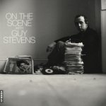 On the scene with Guy Stevens