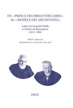 Du « prince des bibliothécaires » au «  modèle des archivistes »