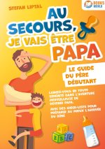 AU SECOURS JE VAIS ETRE PAPA GUIDE DU PE