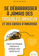 SE DEBARRASSER A JAMAIS TROUBLES ANXIEUX