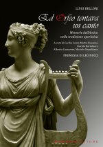 Ed Orfeo tentava un canto. Memorie dell'antico nella tradizione operistica