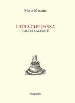 ora che passa e altri racconti