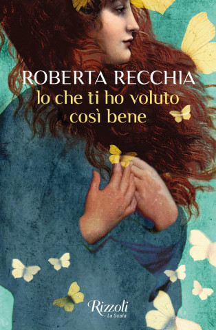 Io che ti ho voluto così bene (Roberta Recchia)(Brožovaná)