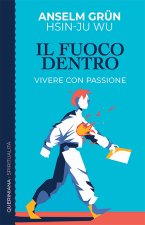 fuoco dentro. Vivere con passione