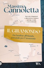 giramondo. Da Zanzibar all'Islanda, passando per l'Amazzonia