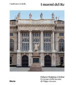marmi del Re. Palazzo Madama a Torino. Il restauro della facciata di Filippo Juvarra