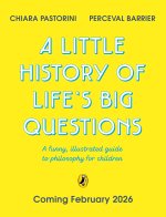 A Little History of Life's Big Questions