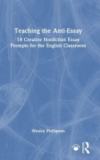 Teaching the Anti-Essay