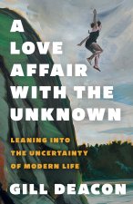 A Love Affair with the Unknown