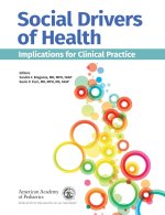 Social Drivers of Health: Implications for Clinical Practice