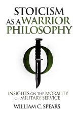 Stoicism as a Warrior Philosophy