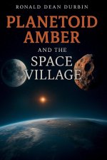 Planetoid Amber and the Space Village
